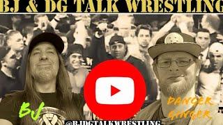 BJ & DG Talk Wrestling Ep. 8