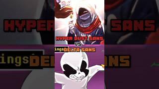 Hyper Dust Vs Delta Sans #Edit