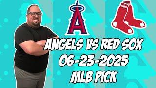 Los Angeles Angels vs Boston Red Sox 6/23/25 MLB Pick & Prediction | MLB Betting Tips