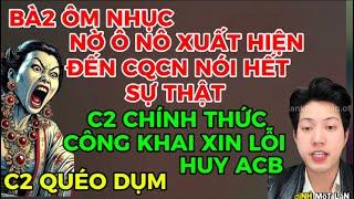 RRR/BÀ2ÔMNHỤC-NỜÔNÔXUẤTHIỆNĐẾNCQCNNÓI HẾTSỰTHẬT-C2 QUÉOZỤMLÊNMẠNGXINLỖINGAY HUYACB