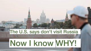 I Went to Russia Against  State Dept. Advice - Here's What Happened!