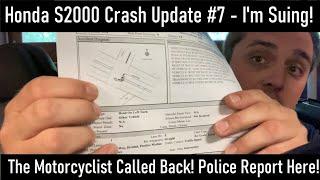 Honda S2000 Crash: The Motorcyclist Called Me! He's Healed! I'm Suing Oscar in Small Claims Court!