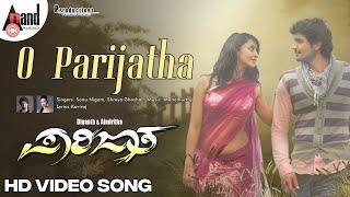 O Parijatha Video Song | Parijatha | Sonu Nigam | Shreya Ghoshal | Diganth | Aindrita Ray Manomurthy