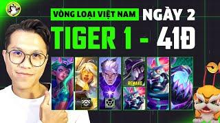 VÒNG LOẠI VIỆT NAM#3 - NGÀY 2: TIGER1 LÊN TIẾNG "BIẾT BÀI TRÌNH KHÔNG???" | ĐTCL MÙA 14