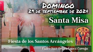  MISA DE HOY domingo 29 de Septiembre 2024 - Padre Arturo Cornejo