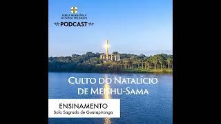 22/12/2024 - Ensinamento (Culto do Natalício de Meishu-Sama) | Solo Sagrado de Guarapiranga