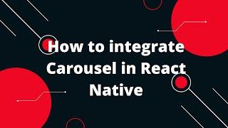 How to integrate Carousel in React Native using react-native-reanimated-carousel