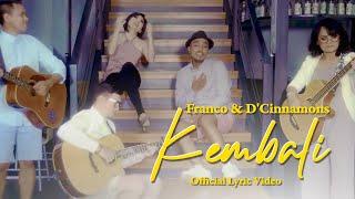 Franco & D'Cinnamons - Kembali (Official Lyric Video)