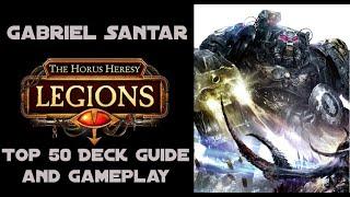 Horus Heresy Legions - Gabriel Santar - Top 50 Deck Tech & Gameplay