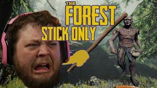 The Forest - But I Only Fight Using a Stick!