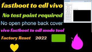 vivo fastboot to edl mode tool Factory Reset Reboot to Edl