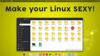 How to make your Linux look sexy – Briefly explained | 2022