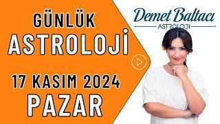 Bugün 17 Kasım 2024, Pazar, günlük burç yorumu, Astrolog Demet Baltacı astroloji burçlar haberler