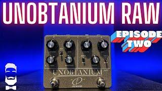 UNOBTANIUM RAW - Part 2 From Crazy Tube Circuits