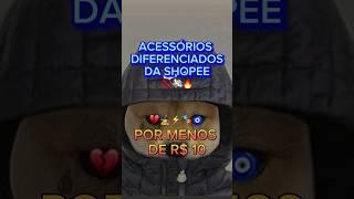 Acessórios da Shopee por menos de R$ 10      #acessorios #shorts