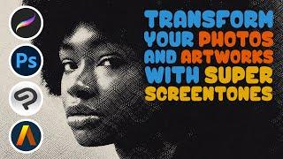 How to Transform your Photos and Artworks using SuperScreentones