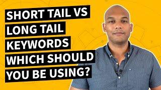 Short Tail Vs Long Tail Keywords - Which Should You Be Using? | SEO Tips