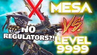 MESA WITHOUT REGULATORS VS. LEVEL 9999! | WARFRAME