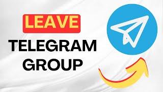 How to Leave a Telegram Group 2024