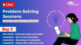 Day3 | Live Problem Solving Sessions | Solving SDE Sheets for placements | W3grads