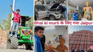 Nishu bhai की मूर्ति बनवाने के लिए गए जयपुर || Miss u Nishu bhai  