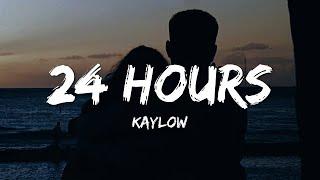 Kaylow - 24 Hours (Lyrics)