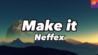 Make it _ neffex (Lyrics)