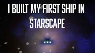 Building My First Ship In Starscape