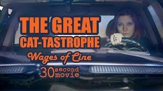 Wages of Cine - The Great Cat-Tastrophe