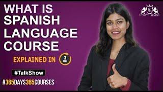 What is Spanish Language and Scope of Spanish Language Course | Henry Harvin Talk Show