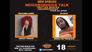 Neighborhood Talk | Episode 5 | Featuring Ashley France Hosted By J.D. Jones & Mocca On The Block
