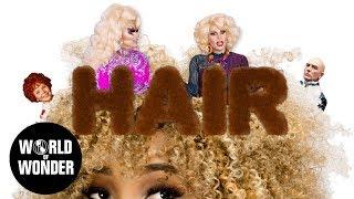 UNHhhh Ep 77: "Hair" with Trixie Mattel and Katya Zamolodchikova