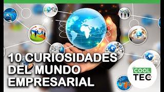 Top10 Curiosidades del mundo empresarial