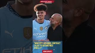 Man City Advance Contract Talks to Secure Nico O’Reilly #footballunbound #FootballUpdates