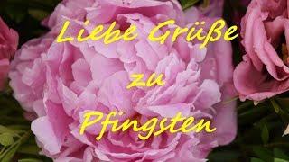 Liebe Grüße zu Pfingsten  -  Pfingstgrüße zum Versenden