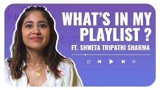 What's on Shweta Tripathi Sharma's Playlist | You Won't Believe What She Listens | Mirzapur