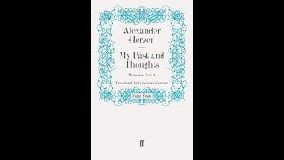 "My Past and Thoughts: The Memoirs of Alexander Herzen" By Alexander Herzen