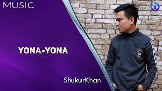 ShukurKhan - Yona-yona (music version 2020)