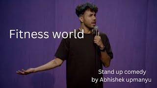 Fitness world - standup comedy by Abhishek upmanyu || stand up comedy || comedy video