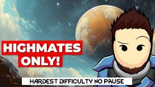 RimWorld - Highmate Only Run | 500% No Pause