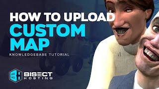 How to Upload a Custom Map to a Garry's Mod Server!