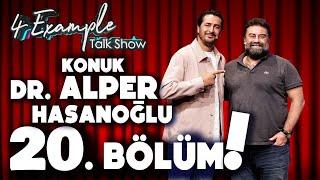 4 Example Talk Show 20. Bölüm | Konuk: Dr. Alper Hasanoğlu