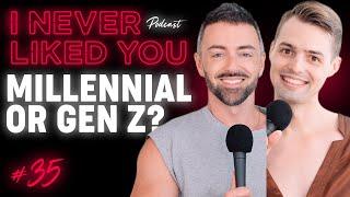 Millennial Or Gen Z? - Matteo Lane & Nick Smith - I Never Liked You Ep 35