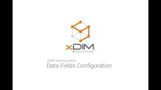 xDIM Getting Started Demo 3: Data Field Configuration