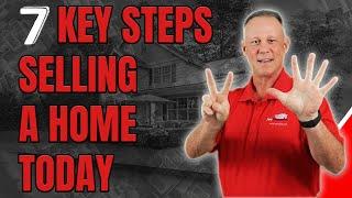 7 Critical Steps In Selling Your Home | Home Selling Process