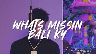 Bali Ky - What’s Missin (LightDrip Performace)