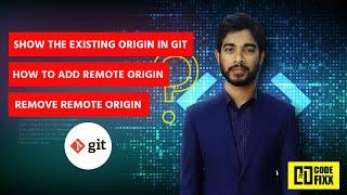 Add remote origin | Remove Remote Origin | Checking the Existing Origin in git