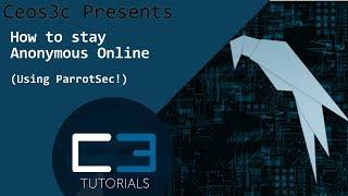 How to stay Anonymous Online (Using ParrotSec!)