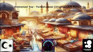 Emmanuel Top - Turkish Bazar (Original Club Mix) - Kosmo Records - 2002