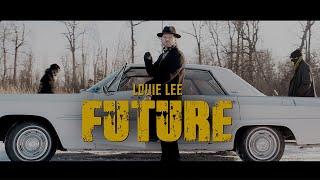 Louie Lee - Future (Official Music Video)